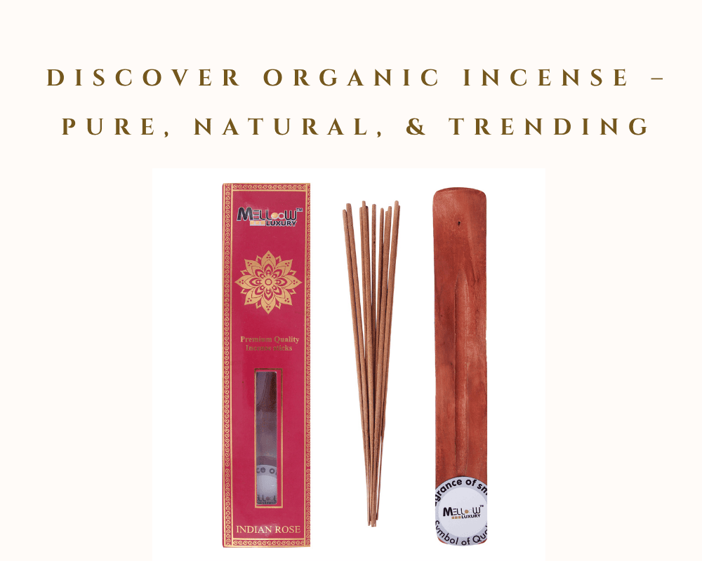Discover Organic Incense – Pure, Natural, & Trending