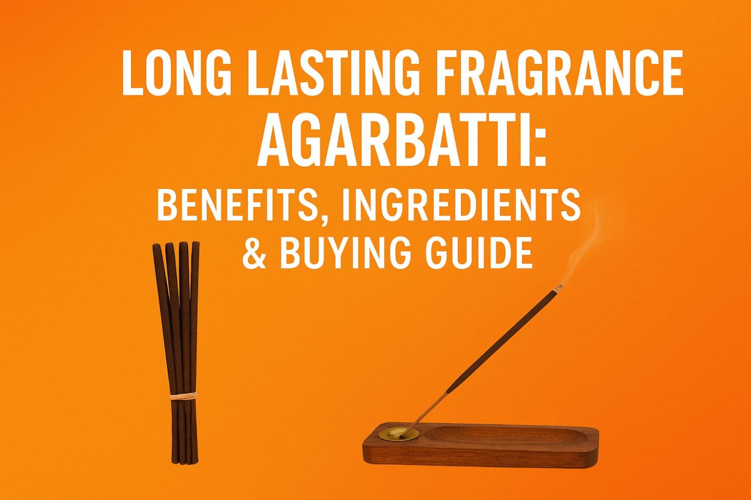 Long Lasting Fragrance Agarbatti