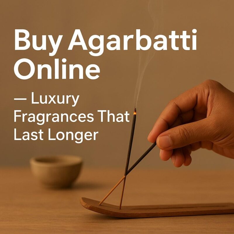 Buy Agarbatti Online – Luxury Fragrances That Last Longer