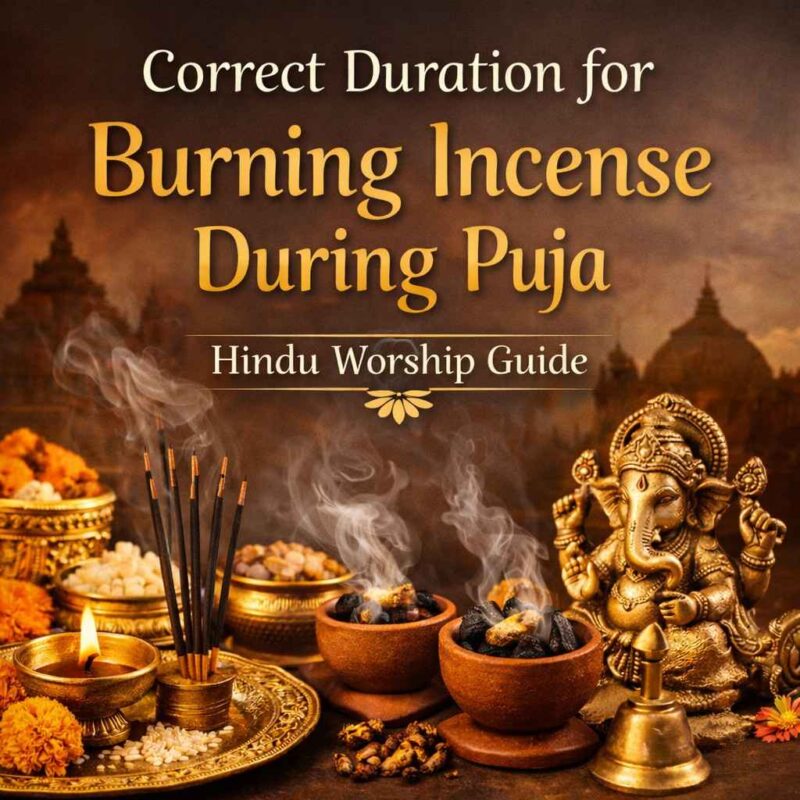 Correct Duration for Burning Incense During Puja