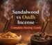 Sandalwood vs Oudh Incense – Complete Buying Guide