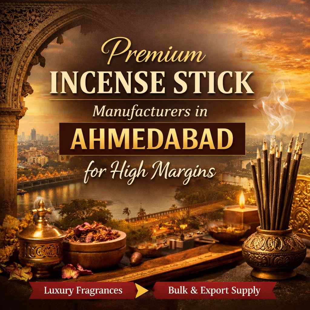 Premium Incense Stick Manufacturers in Ahmedabad for High Margins