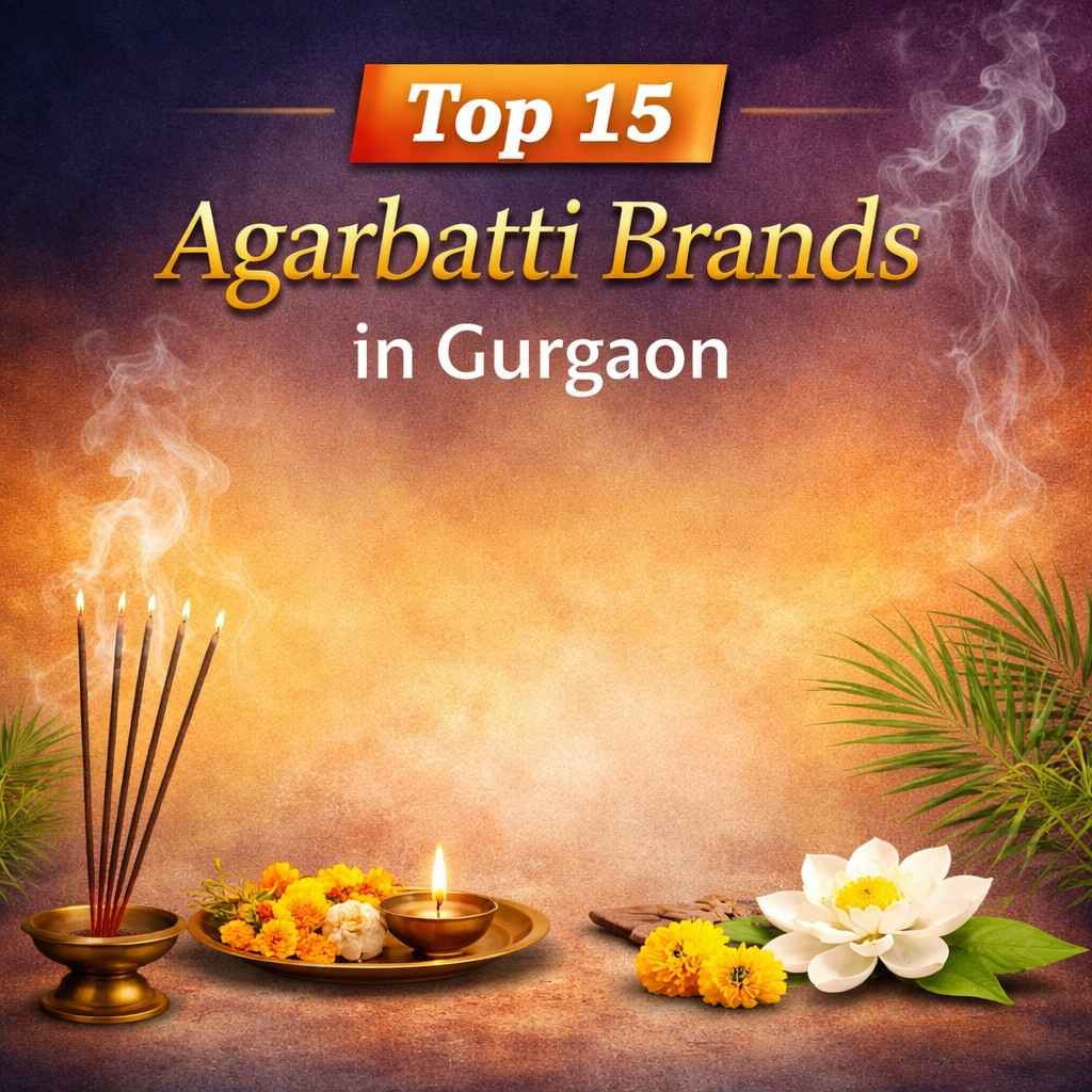 Top 15 Agarbatti Brands in Gurgaon