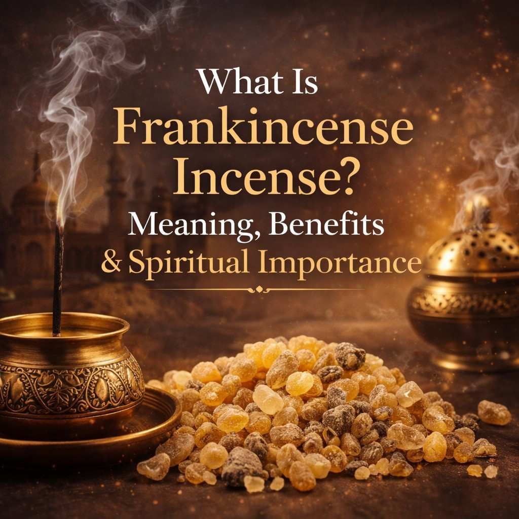 What Is Frankincense Incense Meaning, Benefits & Spiritual Importance