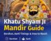 Khatu Shyam Ji Mandir Guide Darshan, Aarti Timings & How to Reach