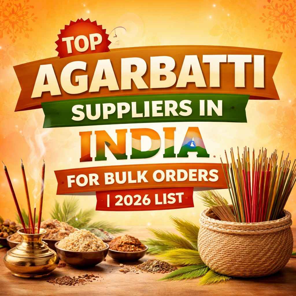Top Agarbatti Suppliers in India for Bulk Orders 2026 List