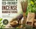 Sustainable & Eco-Friendly Incense Manufacturing