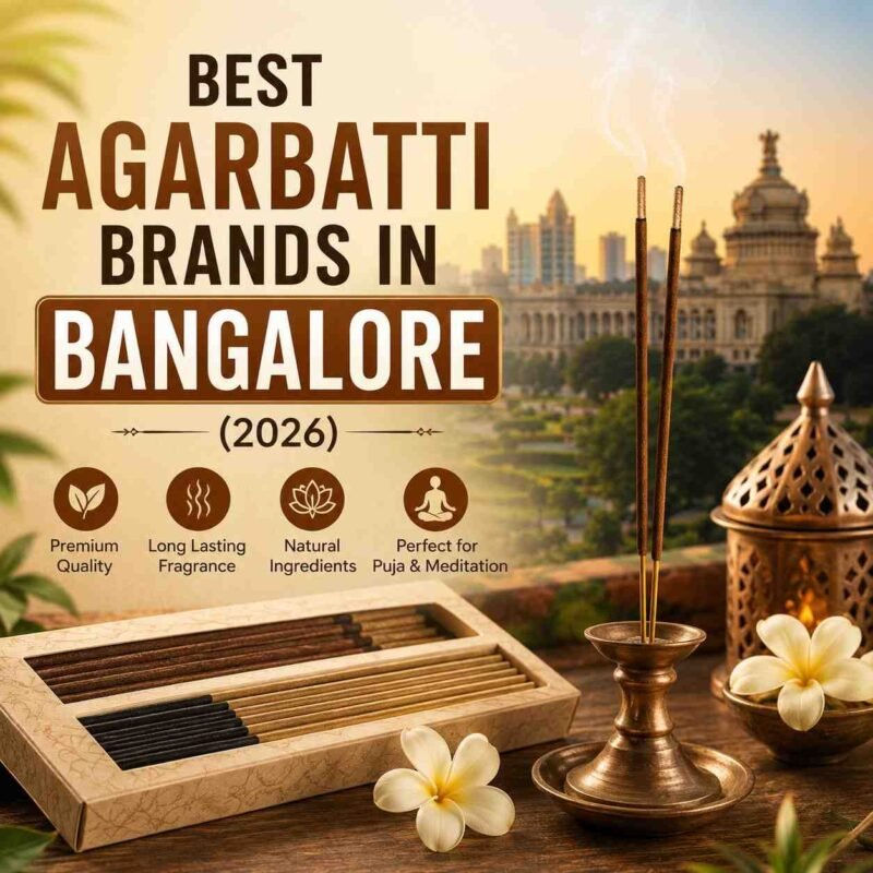Best Agarbatti Brands in Bangalore (2026)