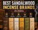 Top 10 Best Sandalwood Incense Brands in India
