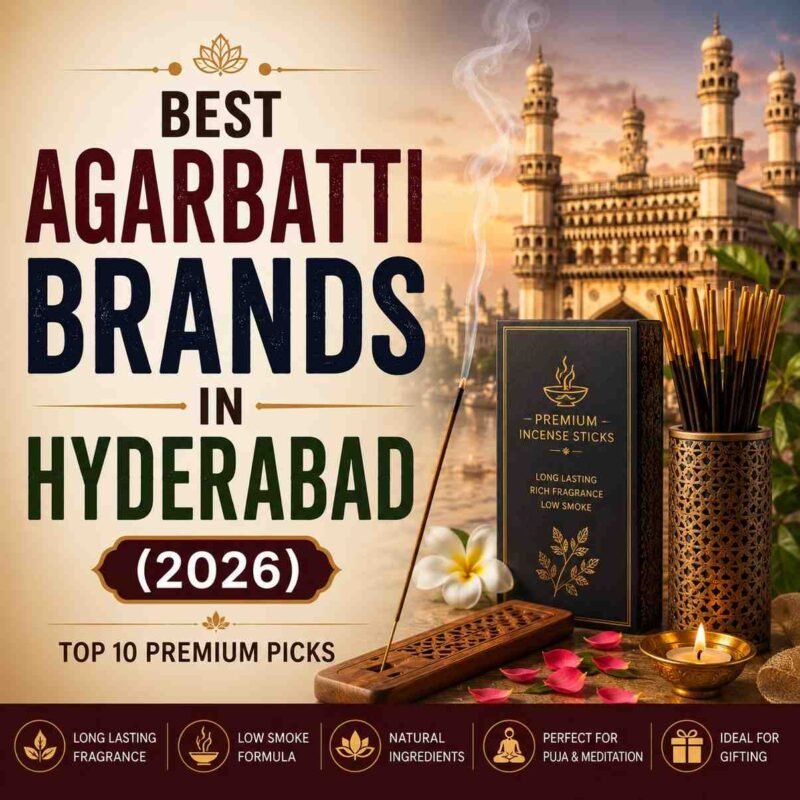 Best Agarbatti Brands in Hyderabad (2026) Top 10 Premium Picks